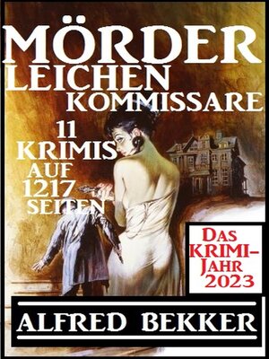 cover image of Das Krimi Jahr 2023 Mörder, Leichen, Kommissare 11 Krimis